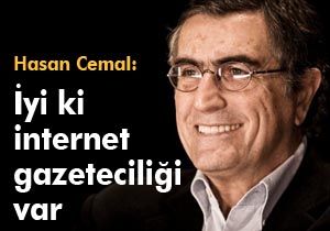 Hasan Cemal: İyi ki internet gazeteciliği var